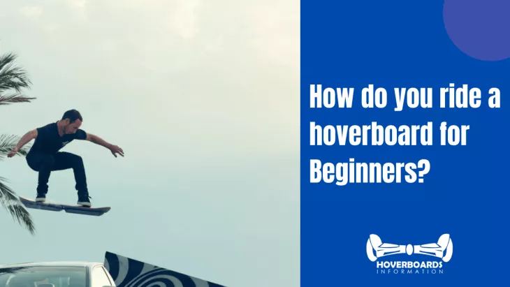 How do you ride a hoverboard for Beginners?