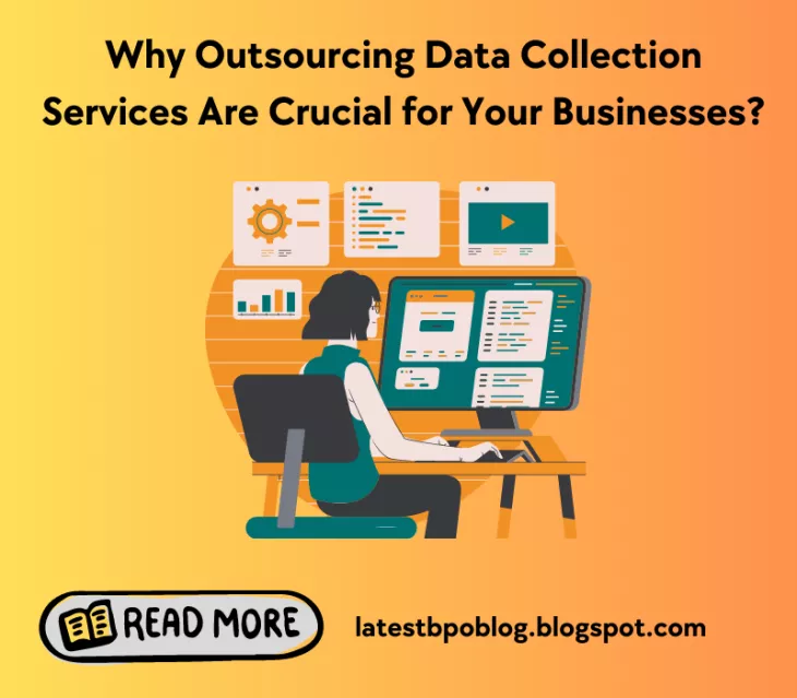 Why Outsourcing Data Collection Services Are Crucial for Your Businesses