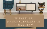 Furniture Manufacturers in Ernakulam
