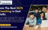 Best IELTS coaching in East Delhi