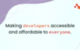 Making developers accessible annd affordable to everyone