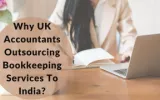 Why UK Accountants Outsource Bookkeeping Services to India?