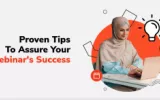 Proven Tips to Assure Your Webinar’s Success